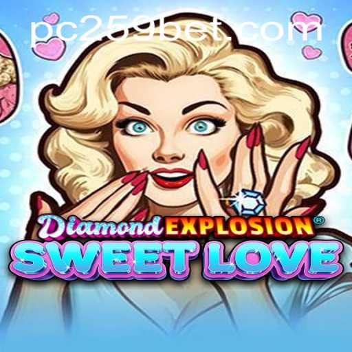 DiamondExplosionSweetLove: A Thrilling Gaming Adventure with 259bet